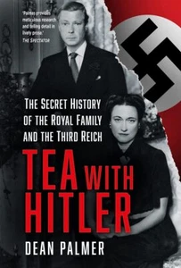 Tea with Hitler: The Secret History o... By Dean Palmer, paperback,Excellent - Picture 1 of 1