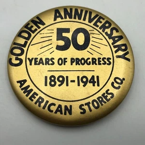 Pinback American Stores Co Golden Anniversary Button Pin Badge 1891-1941 Vintage - Picture 1 of 16