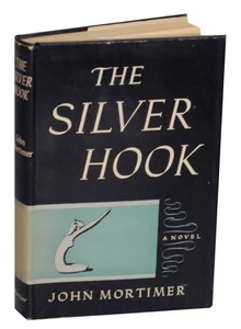 John MORTIMER / THE SILVER HOOK 1st Edition 1950 #133165 - Picture 1 of 1