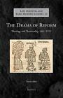 The Drama Of Reform: Theology And Theatricality, 1461-1553 By Tamara Atkin (Engl