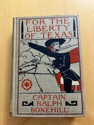 For The Liberty Of Texas By Captain Ralph Bonehill Illustrated 1900 Foto 1 de 4