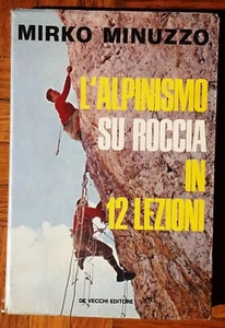 yd 03 L'ALPINISMO SU ROCCIA IN 12 LEZIONI di Mirko Minuzzo - De Vecchi editore - Foto 1 di 1