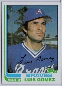 1982 TOPPS #372 LUIS GOMEZ IN EXMT CONDITION BRAVES
