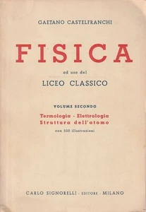 Fisica ad uso del Liceo Classico - Vol. II : Termologia-Elettrologia-Struttura  - Bild 1 von 1