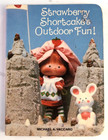 Rare Vintage  1981: Strawberry Shortcakes Outdoor Fun, Book, Original!!!