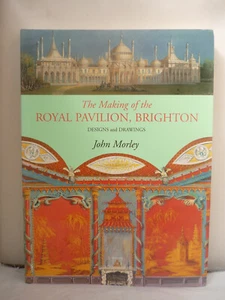 The Making of The Royal Pavilion, Brighton: Designs and Drawings -Morley Pb 2003 - Picture 1 of 13