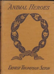 Animal Heroes Ernest Thompson Seton 1927 hardback - Imagen 1 de 1