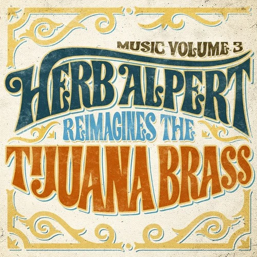 Herb Alpert - Music Volume 3 - Herb Alpert Reimagines The Tijuana Brass [New CD] Foto 1 de 1