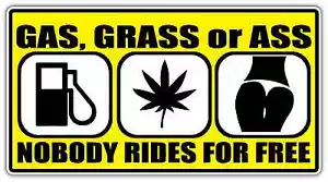 "Gas Grass Ass Nobody Rides Gratis Divertida Ventana Parachoques Coche Calcomanía 6""X3" - Imagen 1 de 1