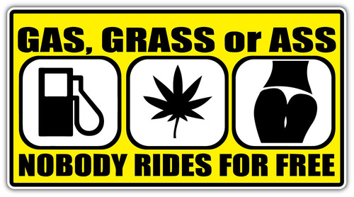 Adesivo Auto Divertente 'Gas Grass Or Ass Nobody Rides For Free' - Dimensioni 210x100 Mm - Resistente Ai Raggi UV