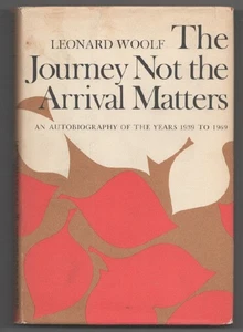 Leonard WOOLF / JOURNEY NOT THE ARRIVAL MATTERS AN AUTOBIOGRAPHY 1st ed #200485 - Imagen 1 de 1