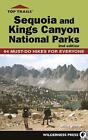 Top Trails: Mammutbaum und Könige Canyon Nationalparks: 64 Must-Do Wanderungen für jeden