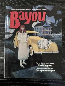 "Bayou" 40 Geschichten von Chris Segura / Gemälde von George Rodrigue 1984 HC/DJ PO - SEHR GUTER ZUSTAND + - Bild 1 von 20