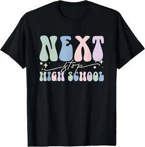 Middle School Graduation Next Stop High School Tee Gift Unisex T-Shirt - Picture 1 of 3