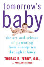 Tomorrow's Baby : The Art And Science Of Parenting From Conceptio