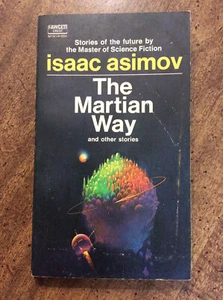The Martian Way and other Stories by Isaac Asimov Fawcett Crest paperback - Picture 1 of 3