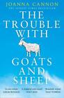 The Trouble with Goats and Sheep by Cannon, Joanna, Good Used Book (Paperback) F