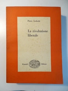 GOBETTI-LA RIVOLUZIONE LIBERALE-SAGGIO SULLA LOTTA POLICA IN ITALIA-EINAUDI 1950 - Picture 1 of 1