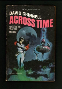 Across Time - David Grinnell (Donald A Wollheim) Ace Books 1957 FIRST PRINTING - Picture 1 of 3