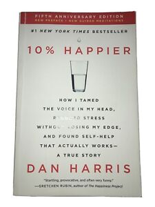 10% Happier Revised Edition: How I Tamed the Voice in My Head, Reduced Stress Wi
