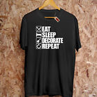 Eat Sleep DECORATE Repeat T-Shirt Paint Art Plaster Build Home Dad Trade Hoodie