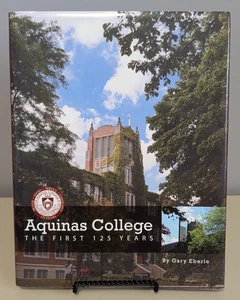 Aquinas College: The First 125 Years - Hardcover Gary Eberle - Picture 1 of 2