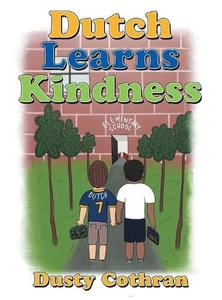 Dutch Learns Kindness by Dusty Cothran Hardcover Book - Picture 1 of 1
