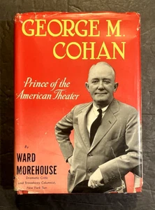 George M Cohan Prince of American Theater Ward Morehouse 1943 1st Edition HC DJ - Picture 1 of 11