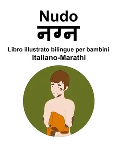 Italiano-Marathi Nudo Libro illustrato bilingue per bambini by Suzanne Carlson P - Picture 1 of 1