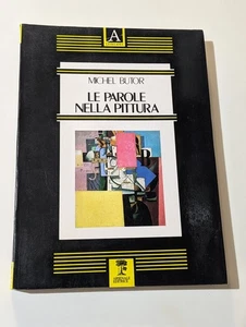 MICHEL BUTOR Le Parole Nella Pittura ARTE Critica Arenale Ed. Raro OTTIMO - Foto 1 di 11