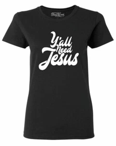 Ya'll Need Jesus Women's T-Shirt Funny Christian Faith Southern Shirts - Picture 1 of 12