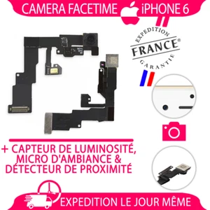 Nappe de camera Facetime pour iPhone 6 - Proximité, luminosité et micro - Photo 1 sur 1