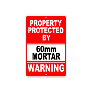 Property Protected By 60mm MORTAR Gun Pistol Rifle Warning Ammo Aluminum Sign - Imagen 1 de 1