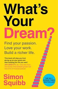 What's Your Dream?: The #1 Sunday Times Bestselling Guide to Help Find Your Pas - Picture 1 of 2