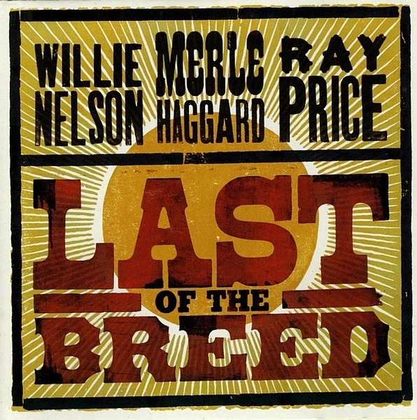 Willie Nelson,Merle Haggard Ray Price - Last Of The Breed - 2007  2CD - Made USA - Bild 1 von 4