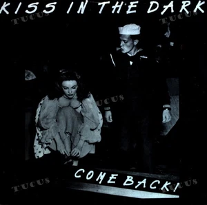 Kiss In The Dark - Come Back! 7" (VG+/VG+) '* - Picture 1 of 1