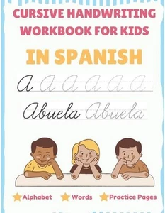 Cursive Handwriting Workbook For Kids In Spanish - Alphabet, Words, Practice Pag - Picture 1 of 1