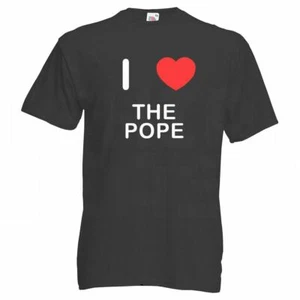 The Pope I Love T-Shirt Tee Erwachsene Rundhals Kurzarm - Bild 1 von 34