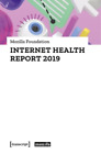Mozilla Foundation Internet Health Report 2019 (Taschenbuch)