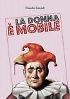 Libri Claudio Gavioli - La Donna E Mobile
