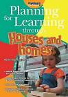 Planning for Learning Through Houses and Homes by Rachel Sparks Linfield...