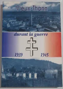 Guerre 39/45 Vieux-Thann Während Die Guerre 1995 Abbildungen Alsace Histoire Eo - Bild 1 von 8