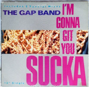 12" GAP BAND  -  I´M GONNA GIT YOU SUCKA   -   US 1988   * * * * * *   EX / VG+ - Bild 1 von 6