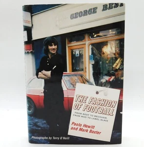 The Fashion of Football Book by Paolo Hewitt & Mark Baxter From Best to Beckham - Picture 1 of 9