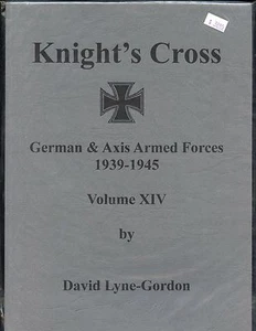 KNIGHT’S CROSS – RITTERKREUZ : GERMAN & AXIS ARMED FORCES 1939-1945,Vol 14 - Foto 1 di 1