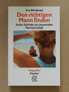 Den richtigen Mann finden Eva Wlodarek Partnerschaft Fischer Verlag Buch - Bild 1 von 1