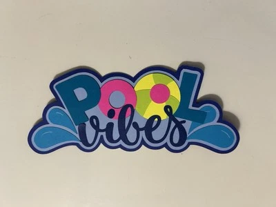 Pool Vibes Scrapbook Title Handmade Paper Pieced Die Cut - Image 1 of 3