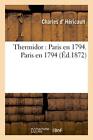 Thermidor : Paris en 1794. Paris en 1794.New 9782011780775 Fast Free Shipping<|