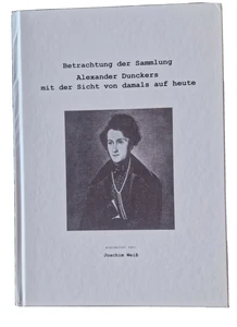 Betrachtung der Sammlung Alexander Dunckers aus der Sicht von damals auf heute - Bild 1 von 14