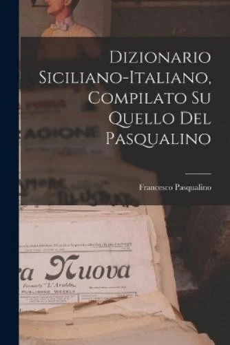 Francesco Pasqu Dizionario Siciliano-Italiano, Compilato Su Quello D (Paperback) - Image 1 of 1